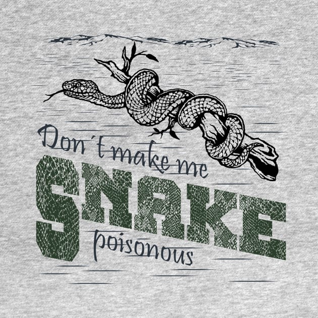 Snake - Don't Make Me Poisonous by Hariolf´s Mega Store